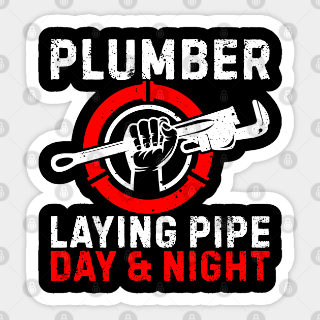 Plumber Laying Pipe Day & Night Funny Plumbing Pipefitter Plumber